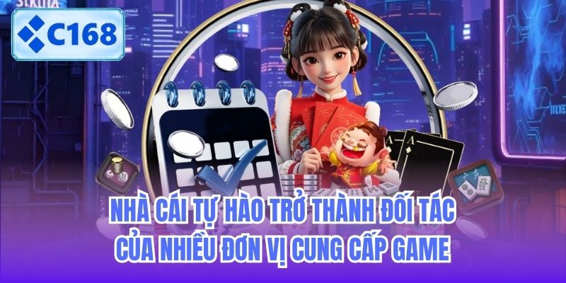 Nhà cái tự hào trở thành đối tác của nhiều đơn vị cung cấp game